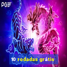 10 rodadas grátis